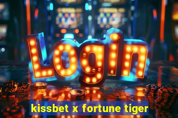 kissbet x fortune tiger